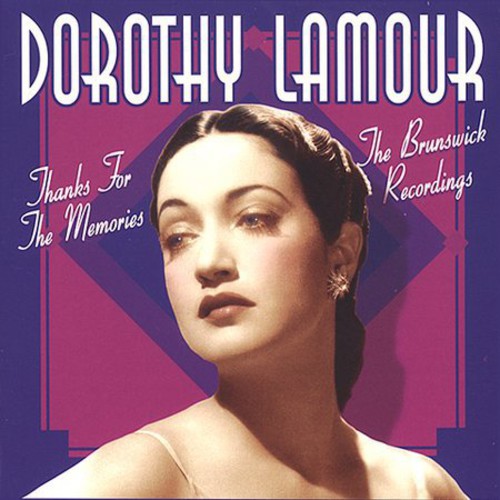 Lamour, Dorothy: Thanks For The Memories: The Brunswick Recordings