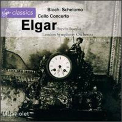 Elgar / Bloch / Isserlis / Hickox / Lso: Concerto Cello/Schelomo