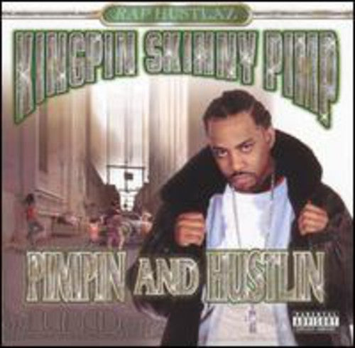 Kingpin Skinny Pimp: Pimpin' and Hustlin'