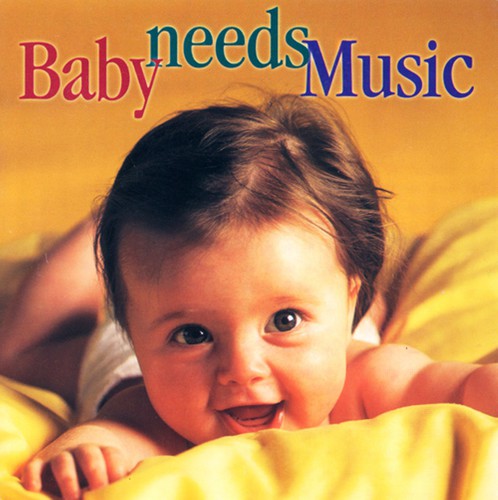 Baby Needs Music / Various: Baby Needs Music / Various