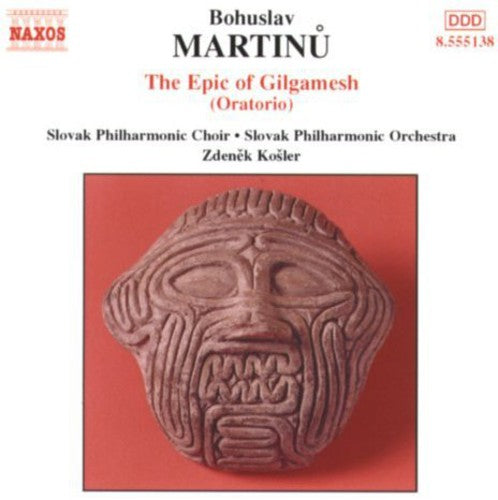 Martinu / Kusnjer / Margita / Vele / Prochazka: Epic of Gilgamesh (Oratorio)