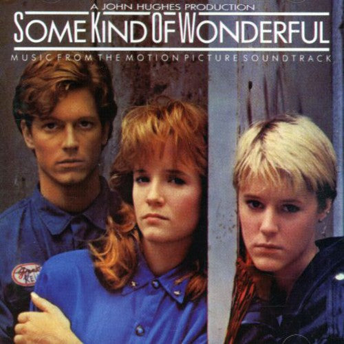 Some Kind of Wonderful / O.S.T.: Some Kind of Wonderful (Original Soundtrack)