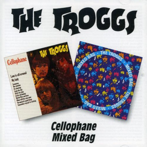 Troggs: Cellophane / Mixed Bag