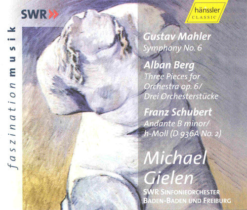 Mahler / Berg / Schubert / Gielen / Swr So: Symphony 6 in A minor / 3 PCS for Orchestra