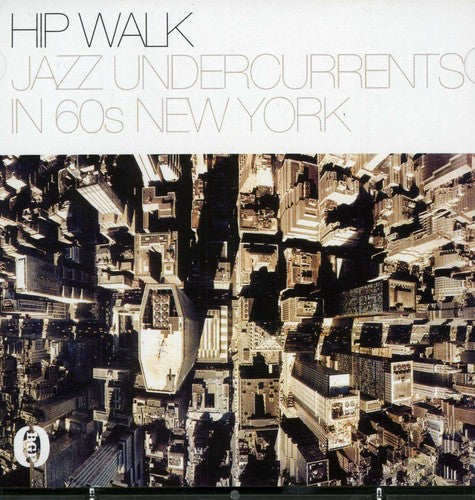 Hip Walk: Jazz Undercurrents in 60s New York / Var: Hip Walk: Jazz Undercurrents In 60s New York / Var