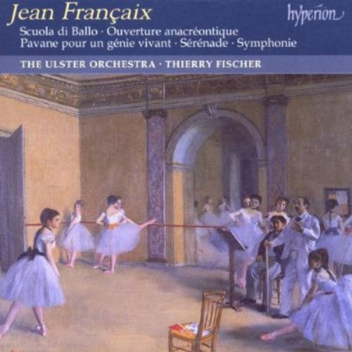 Francaix / Fischer / Ulster Orchestra: Scuola Di Ballo