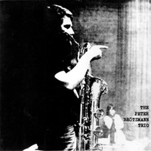 Brotzmann, Peter: For Adolphe Sax: 1967