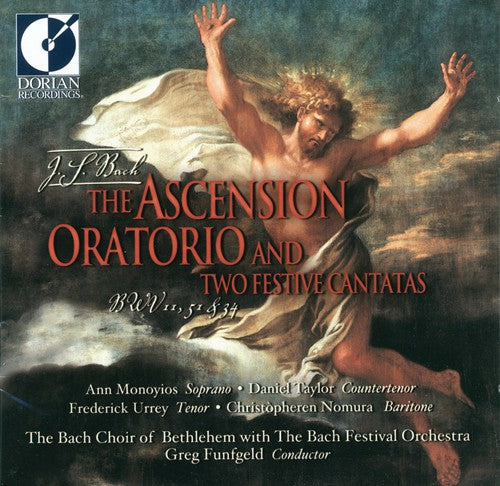 Bach / Monoyios / Taylor / Urrey / Funfgeld: Ascension Oratorio / 2 Festive Cantatas