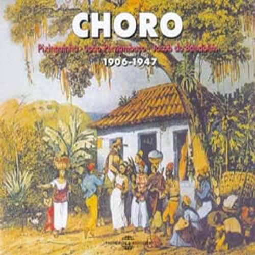 Choro 1906-1947 / Various: Choro 1906-1947