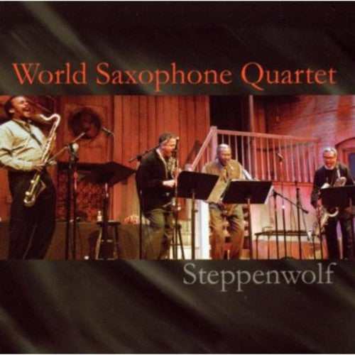 World Saxophone Quartet: Steppenwolf