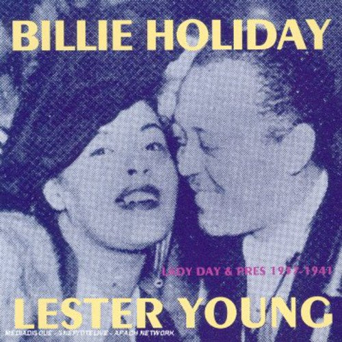 Holiday, Billie & Lester Young: Lady Day & Pres 1937-1941