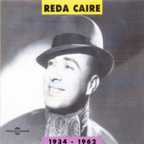 Caire, Reda: Reda Caire 1934-1962