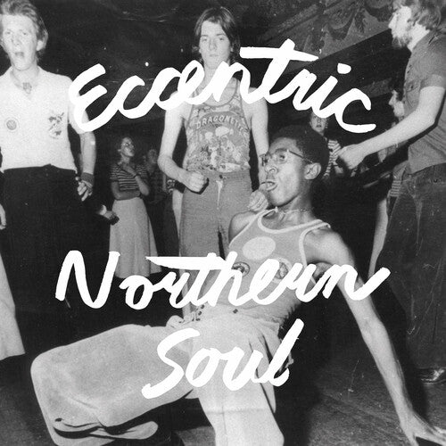 Eccentric Northern Soul / Various: Eccentric Northern Soul (Various Artists)