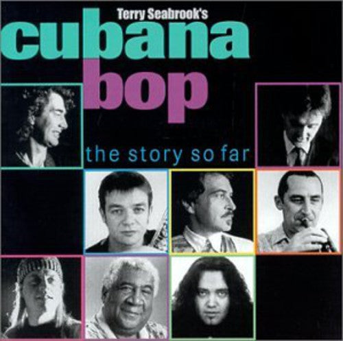 Seabrook, Terry: Terry Seabrook's Cubana Bop: The Story So far