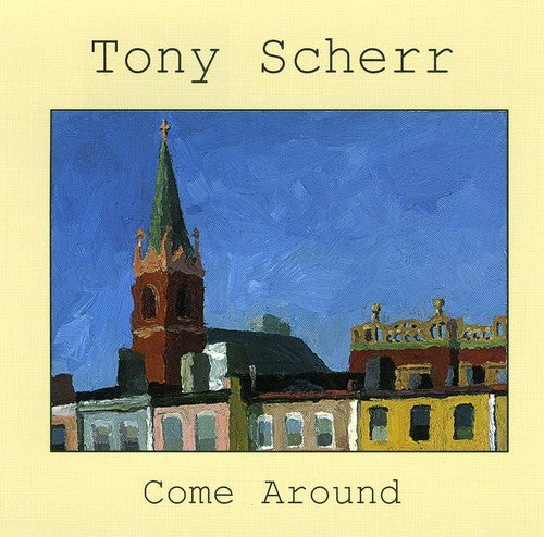 Scherr, Tony: Come Around