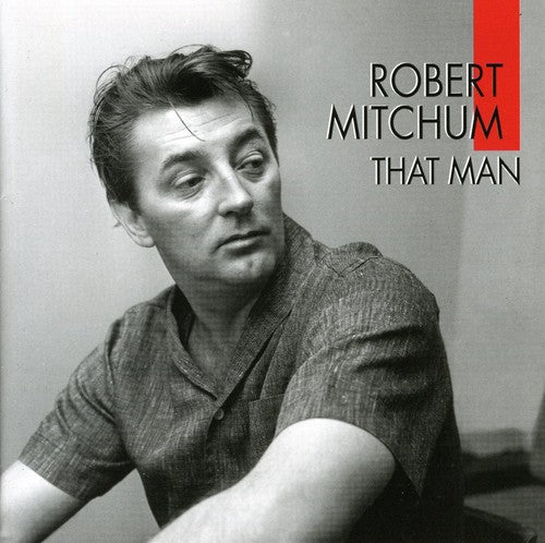 Mitchum, Robert: That Man