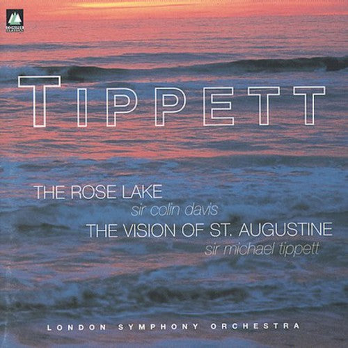 Tippett / Shirley-Quirk / Lso / Davis: Rose Lake/Vision of St. Augustine