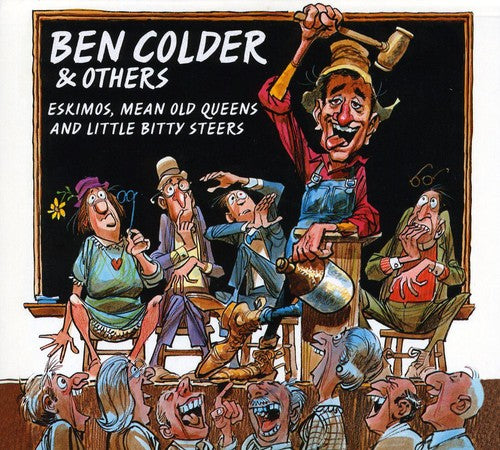 Colder, Ben & the Others: Eskimos Mean Old Queens & Little Bitty Steers