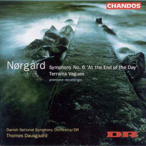 Norgard / Dausgaard / Danish Nat'L Rso: Symphony 6: At the End of the Day / Terrains Vague