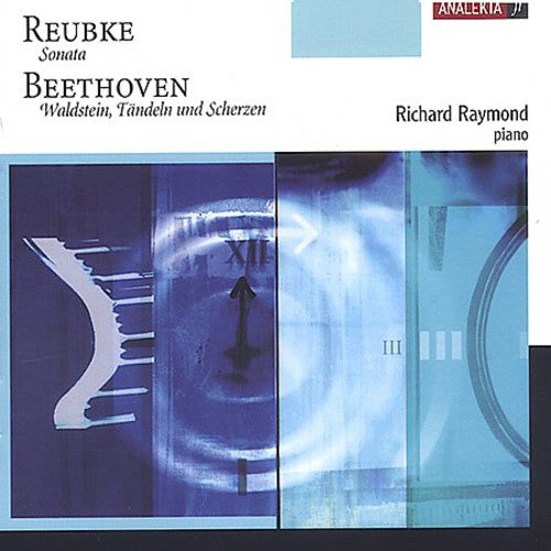 Reubke / Beethoven / Raymond: Son Pno (B-Flat M)/Son Pno 21 (C Major) Op. 53/&