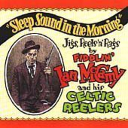 McCamy, Fiddlin Ian & His Celtic Reelers: Sleep Sound In The Morning