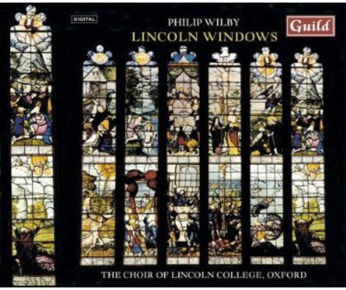 Wilby / Smith / Lydon / Choir of Lincoln College: Lincoln Windows