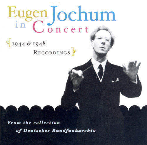 Jochum, Eugen: Eugen Jochum in Concert 1944-1948