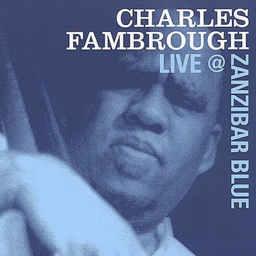 Fambrough, Charles: Charles Fambrough Live At Zanzibar Blue