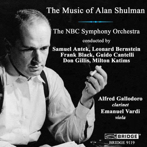 Shulman / Vardi / Gallodoro / Antek / Bernstein: Music of Alan Shulman