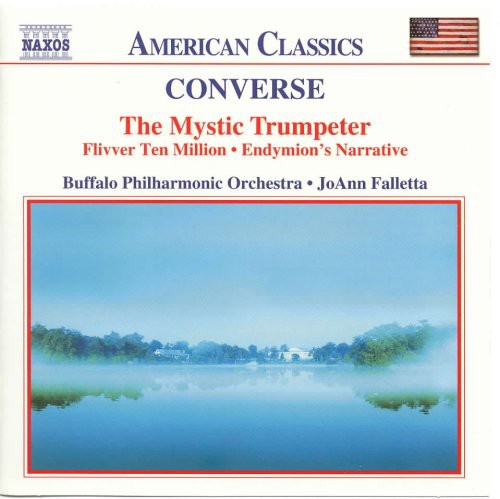 Converse / Falletta / Buffalo Philharmonic Orch: Mystic Trumpeter / Flivver Ten Million