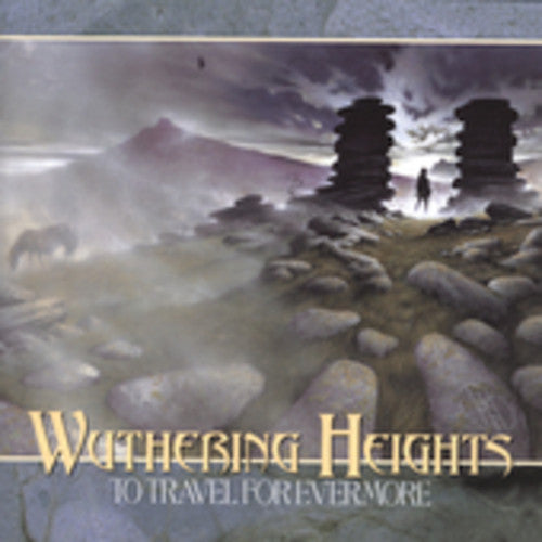 Wuthering Heights: To Travel for Evermore