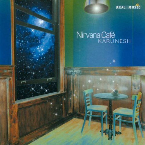 Karunesh: Nirvana Cafe