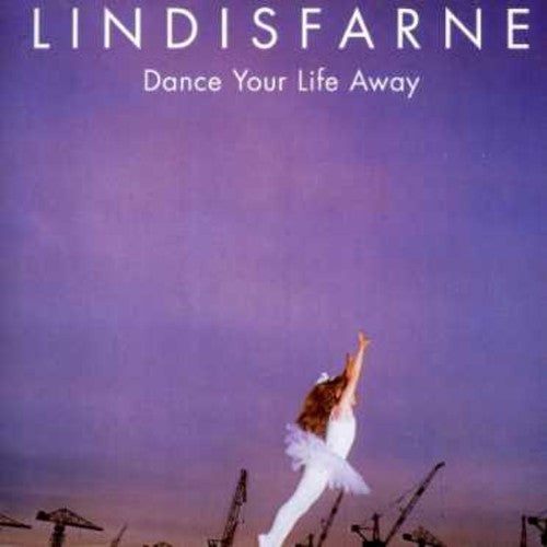 Lindisfarne: Dance Your Life Away