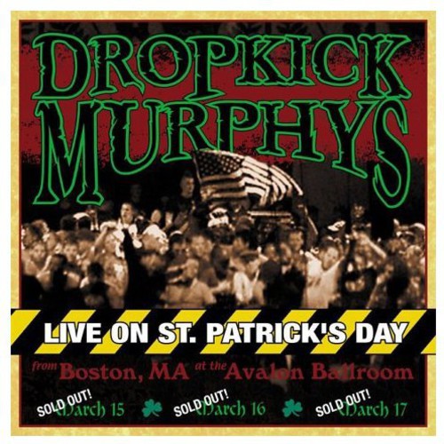 Dropkick Murphys: Live on St. Patrick's Day from Boston Ma