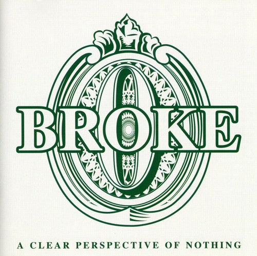 Broke: A Clear Perspective Of Nothing