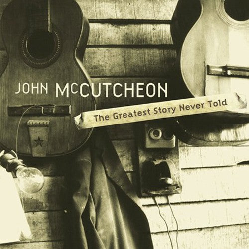 McCutcheon, John: Greatest Story Never Told