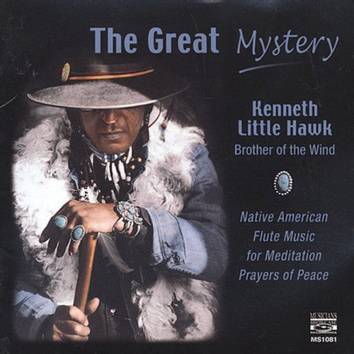 Hawk, Kenneth Little: Great Mystery: Native American Flute Music For Meditation - Prayers