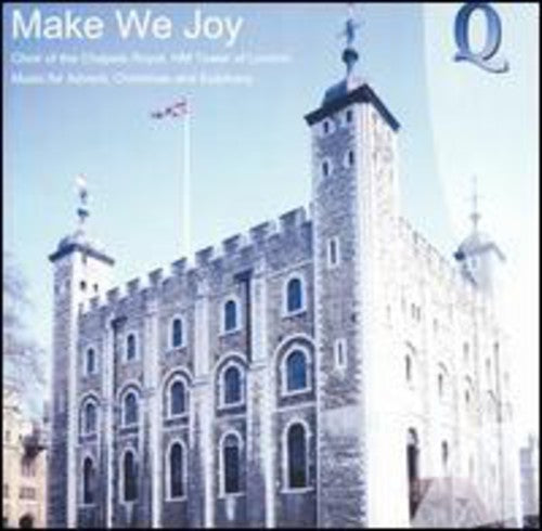 Choir of Chapels Royal / Tilton / Carey: Make We Joy