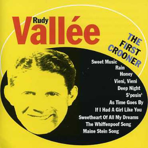 Vallee, Rudy: First Crooner