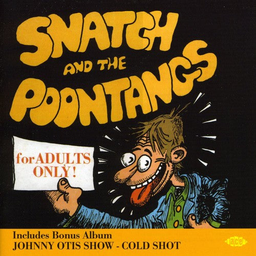 Otis, Johnny / Snatch & Poontangs: Cold Shot / for Adults Only