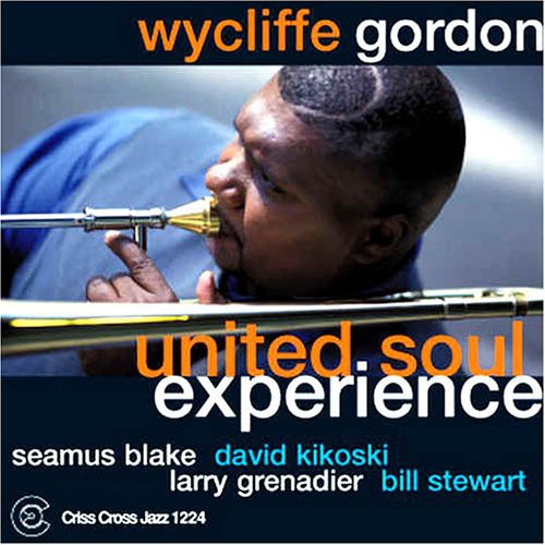 Gordon, Wycliffe: United Soul Experience