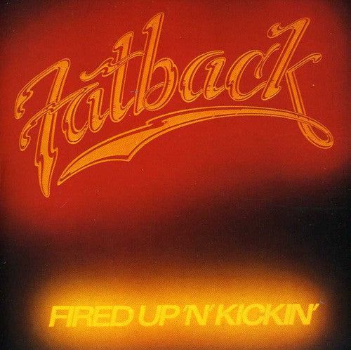 Fatback: Fired Up N Kickin