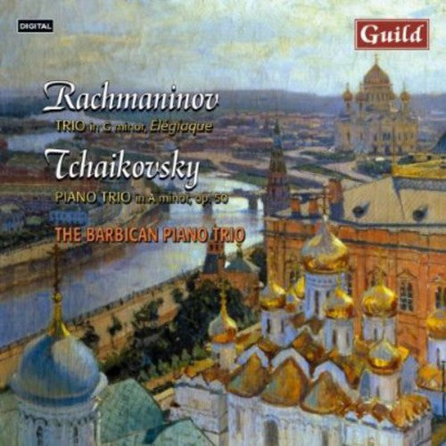 Rachmaninoff / Tchaikovsky / Barbican Piano Trio: Piano Trios