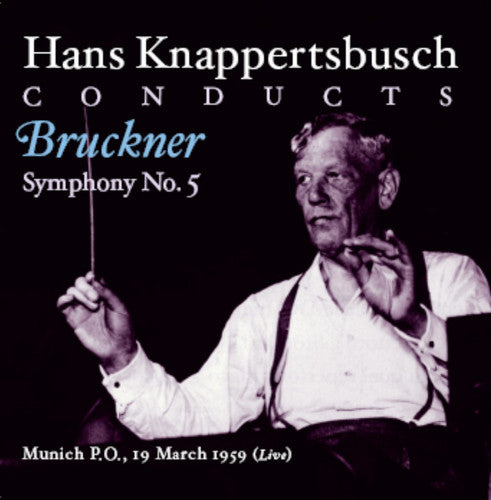 Bruckner / Brahms / Knappertsbusch / Munich Po: Knappertsbusch Conducts