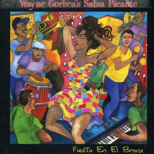 Gorbea, Wayne & Salsa Picante: Fiesta en El Bronx