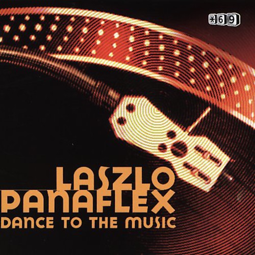 Panaflex, Laszlo: Dance 2 the Music