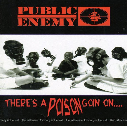 Public Enemy: There's a Poison Goin'on