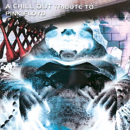 Chillout Tribute to Pink Floyd / Various: Chillout Tribute to Pink Floyd