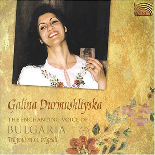 Durmushliyska, Galina: The Enchanting Voice Of Bulgaria