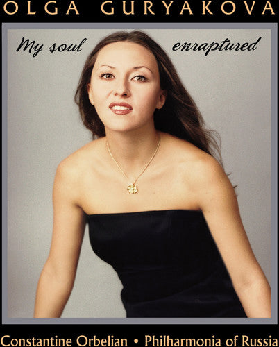 Guryakova, Olga: My Soul Enraptured